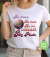 Be Brave, Be Bold, Be An Outcast, Be Pluto, Pluto Planet, Digital Files, Png Sublimation