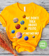 We Don't Talk About Pluto, Love Pluto, Pluto Planet, Digital Files, Png Sublimation