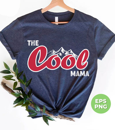 The Cool Mama, Mountain Mama, Mother's Day Gift, Digital Files, Png Sublimation