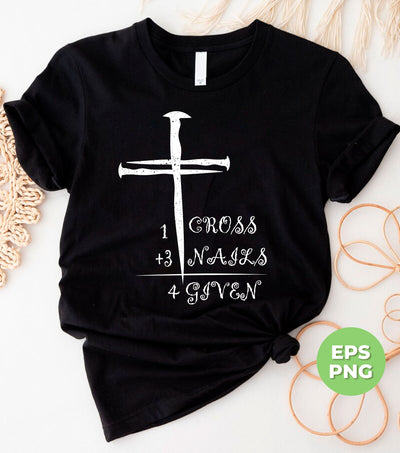 Cross Nails Given, Love God, Christian Lover, Christ Gift, Digital Files, Png Sublimation