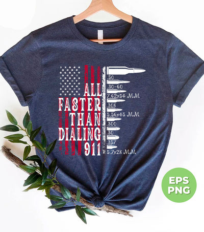 All Faster Than Dialing 911, Love American, American Flag, Digital Files, Png Sublimation