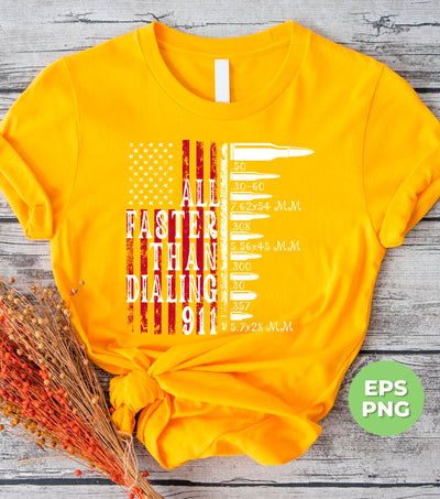 All Faster Than Dialing 911, Love American, American Flag, Digital Files, Png Sublimation