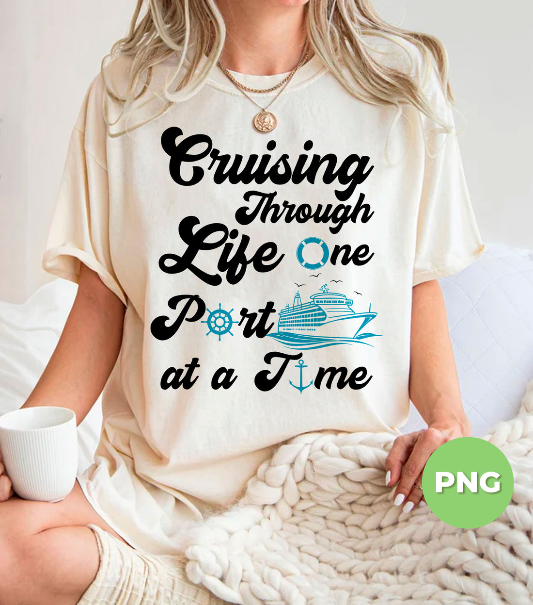 Cruising Through Life One Port At A Time, Summer Vibes, Cruise Ship, Beach Vacation, Digital Files, Png Sublimation