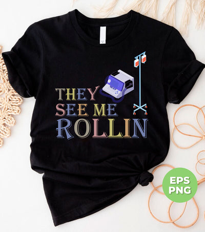 They See Me Rolling, Digital Files, Png Sublimation