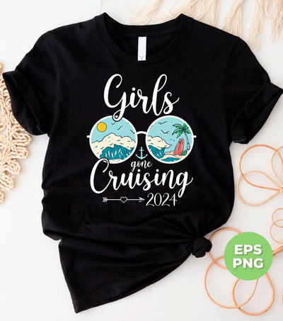 Girls Gone Cruising 2024, Summer Vibes, Cruising Time, Digital Files, Png Sublimation