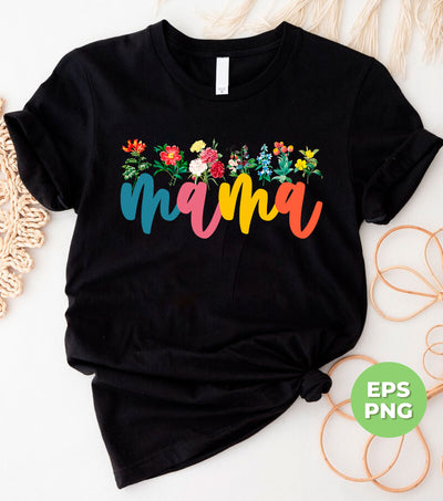 Mama Lover, Mama Gifts, Flower Mama, Mother's Day Gift, Digital Files, Png Sublimation