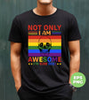 Not Only I Am Awesome, I Am Gay Too, LGBT Gifts, Digital Files, Png Sublimation