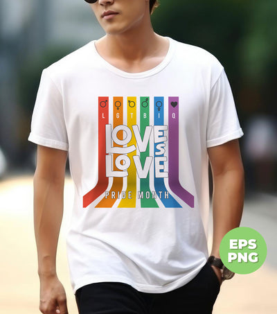 Love Is Love, Pride Month, LGBT Gifts, Love LGBT, Digital Files, Png Sublimation