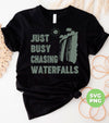 Just Busy Chasing Waterfalls, Love Waterfalls, Natural Lover, Digital Files, Png Sublimation