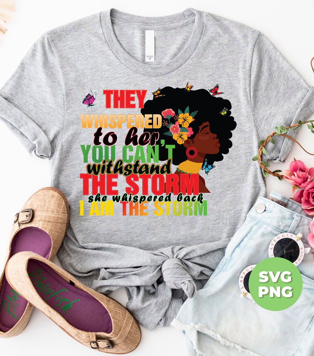 They Whispered To Her, You Can't Withstand The Storm, She Whispered Back, I Am The Storm