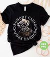 No Body Care, Work Harder, Love Skull, Skeleton Smoking, Digital Files, Png Sublimation