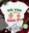 Did You Try Icing It, Cute Gingerbread, Cute Xmas, Merry Christmas, Digital Files, Png Sublimation