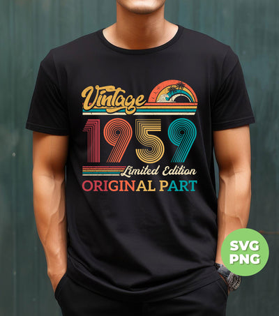 Vintage 1959 Gift, Original Part, 1959 Vintage, Love 1959, Birthday 1959, Limited Edition, Digital Files, Png Sublimation