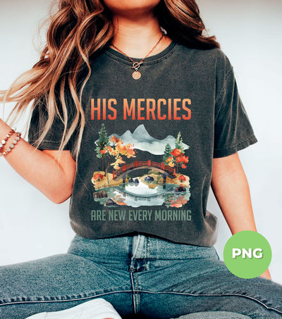 His Mercies Are New Every Morning, Landscape Lover, Boho Christian, Trendy Christians, Digital Files, Png Sublimation