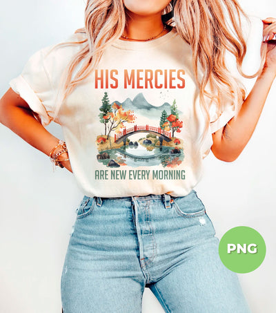 His Mercies Are New Every Morning, Landscape Lover, Boho Christian, Trendy Christians, Digital Files, Png Sublimation