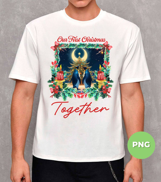 Our First Christmas Together, Merry Christmas, Couple Of Penguin, Digital Files, Png Sublimation