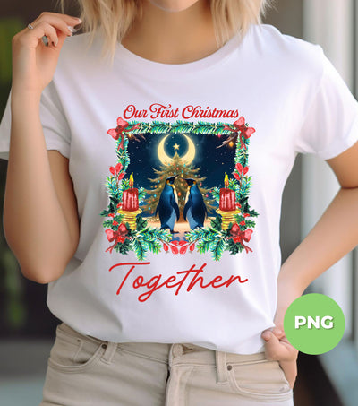 Our First Christmas Together, Merry Christmas, Couple Of Penguin, Digital Files, Png Sublimation