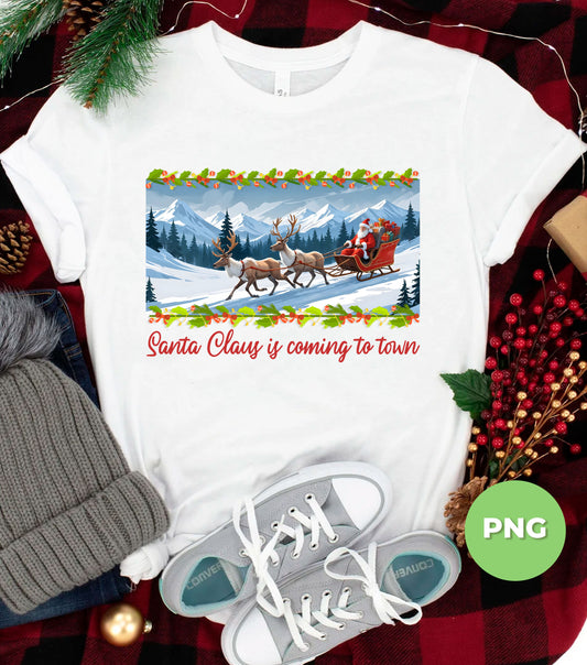 Santa Claus Is Coming To Town, Christmas Town, Raindeer Ride Santa, Digital Files, Png Sublimation