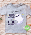 Who's Afraid Of Little Old Me, You Should Be, Happy Boo, Happy Halloween, Digital Files, Png Sublimation