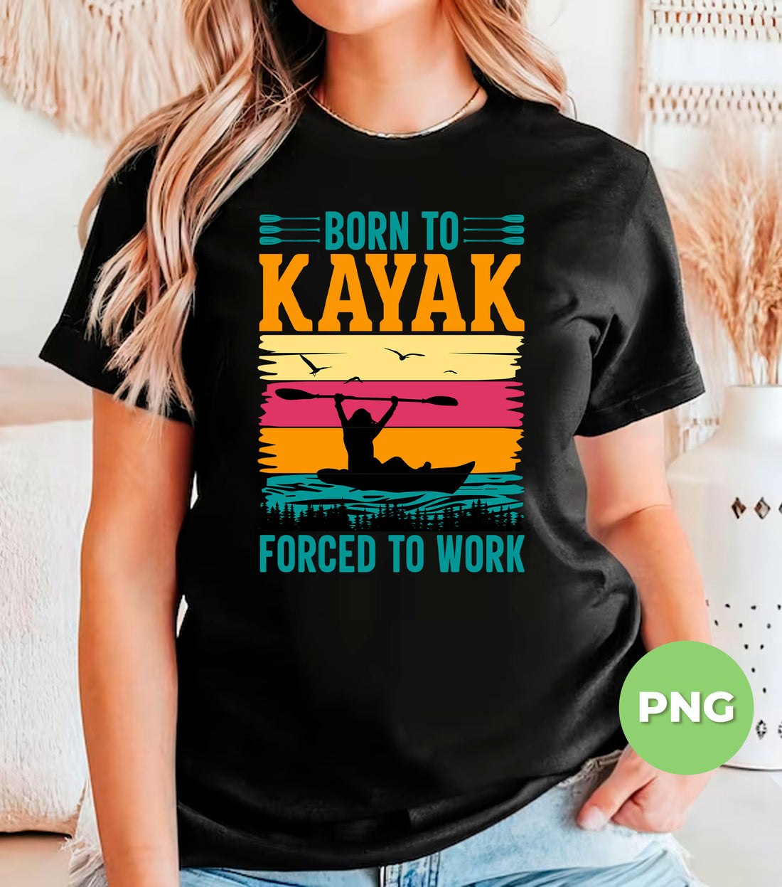 Born To Kayak, Force To Work, Retro Kayaking, Kayak Lover, Digital Files, Png Sublimation