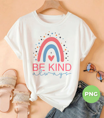 Be Kind Always PNG, Pastel Rainbow Sublimation Design, Inspirational Kindness Quote, Cute Heart Clipart, Positive Message
