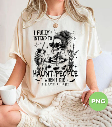 Funny Halloween Skeleton PNG, Haunted Ghost Sublimation Design, Spooky Skull Girl Clipart, Creepy Quote Digital Download, Gothic Art