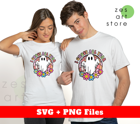 I Ghost All Year, Halloween Holiday, Spooky Ghost, Svg Files, Png Sublimation