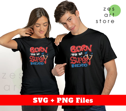 Born To Be Super Hero, Father Hero, Father's Day Gifts, Svg Files, Png Sublimation