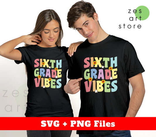 Sixth Grade Vibes, Groovy Sixth Grade, Back To School, Svg Files, Png Sublimation