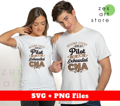 Behind Every Pilot Is An Exhausted CNA, Best Pilot, Svg Files, Png Sublimation