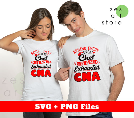 Behind Every Chef Is An Exhausted CNA, Best Chef, Svg Files, Png Sublimation