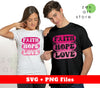 Faith Hop Love, Cancer Awareness, Breast Cancer Against, Svg Files, Png Sublimation