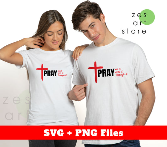 Pray On It, Pray Over It, Pray Through It, Pastor Cross, Svg Files, Png Sublimation