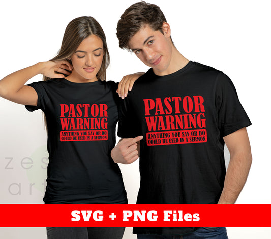 Pastor Warning Anything You Say Or Do Could Be Used In A Sermon, Digital Files, Png Sublimation