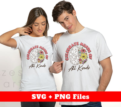 Celebrate Minds Of All Kinds, Neurodivergent, Autism, Digital Files, Png Sublimation