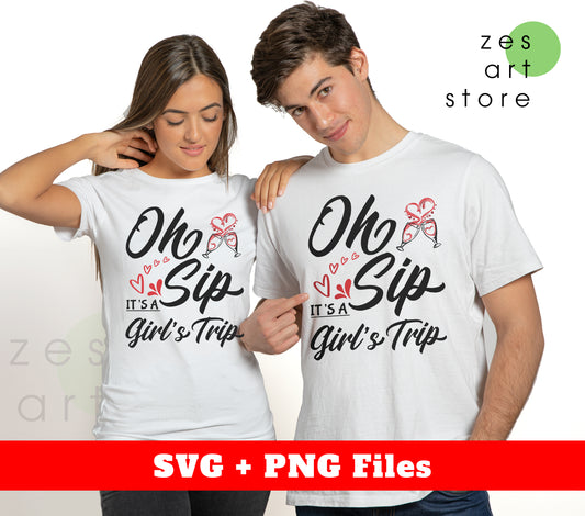 Oh Sip, It's A Girl's Trip, Go For A Trip, Best Friends, Digital Files, Png Sublimation