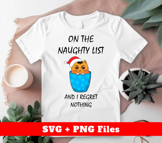 On The Naughty List, And I Regret Nothing, Cat In Cup, Digital Files, Png Sublimation