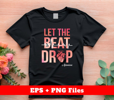 Let The Beat Drop, Red Heartbeat, Adenosine Medicine, Digital Files, Png Sublimation