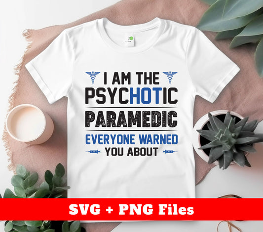 As the infamous "Psychotic Paramedic", you'll be prepared to handle any emergency with our unique SVG and PNG sublimation files. Express your personality with this expertly crafted design, sure to make you stand out as the one everyone warned about.