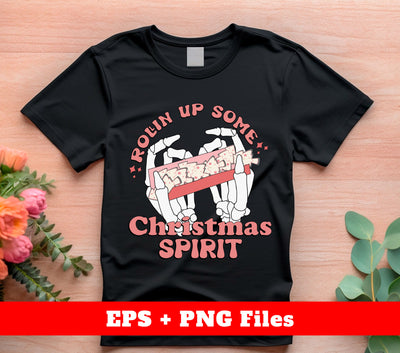 Rollin' Up Some Christmas Spirit, Christmas In My Hand, Svg Files, Png Sublimation