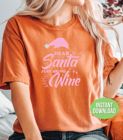 Dear Santa, Just Bring Wine, Love WIn, Get Lit In Xmas, Svg Files, Png Sublimation