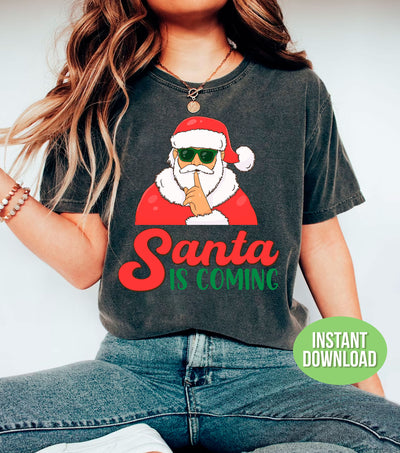 Santa Is Coming, Cool Santa, Funny Santa, Merry Christmas, Png Sublimation