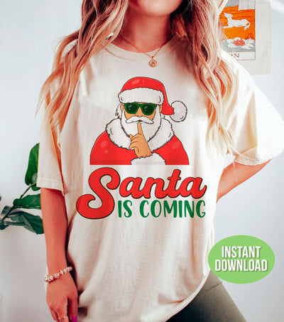 Santa Is Coming, Cool Santa, Funny Santa, Merry Christmas, Png Sublimation