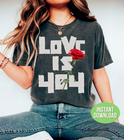 Love Is 404, Love Is Error, No Love Here, Give Me A Rose, Png Sublimation