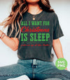 All I Want For Christmas Is Sleep, Wake Me Up At Like Easter, Trendy Christmas, Png Sublimation