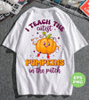 I Teach The Cutest Pumpkins In The Patch, Love Fall, Digital Files, Png Sublimation