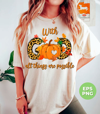 With God All Things Are Possible, Fall Season, Love God, Digital Files, Png Sublimation