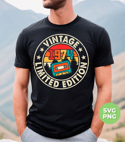 Vintage 1974, Limited Edition, Retro 1974, Cassette Lover, Digital Files, Png Sublimation