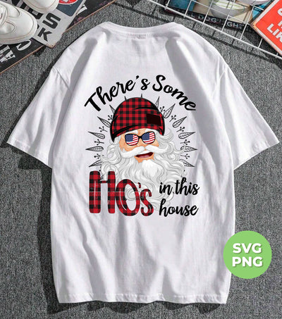 There's Some Ho's In This House, Cool Santa, Red Plaid Hat, Digital Files, Png Sublimation