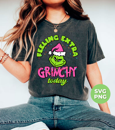 Feeling Extra Grinchy Today, Pink Grinchmas, Green Grinch, Digital Files, Png Sublimation